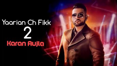 Yaarian Ch Fikk 2 – Karan Aujla