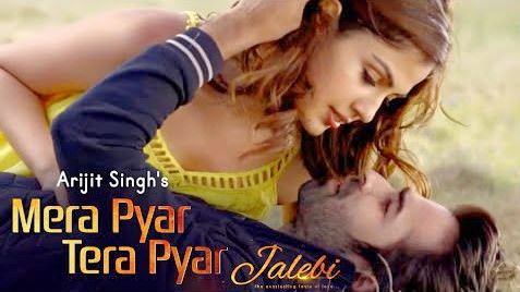 Mera Pyar Tera Pyar Lyrics (with Translation) – Jalebi Movie | Arijit Singh