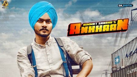 Ankhaan Lyrics – Himmat Sandhu