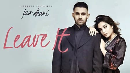 Leave It Lyrics – Jaz Dhami