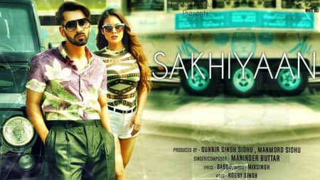 Sakhiyaan Lyrics – Maninder Buttar