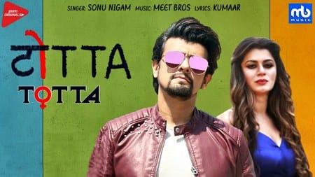 Totta Lyrics – Sonu Nigam Ft Meet Bros