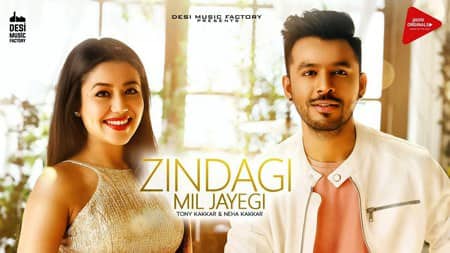 Zindagi Mil Jayegi Lyrics (Translation) – Tony Kakkar & Neha Kakkar