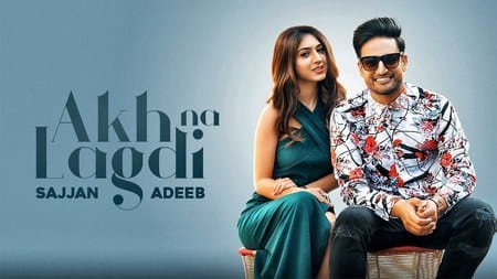 Akh Na Lagdi Lyrics – Sajjan Adeeb Ft. Mista Baaz