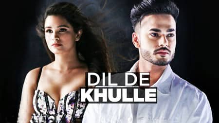 Dil De Khulle Lyrics – Arsh Maini