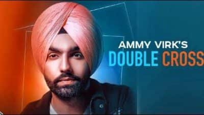 Double Cross Ammy Virk