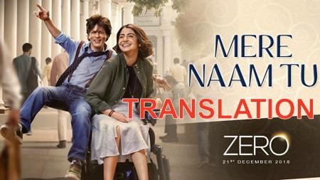Mere Naam Tu Lyrics (with Translation) – Zero | Shahrukh Khan