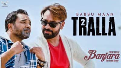 Tralla 2 (Banjara The Truck Driver) Babbu Maan