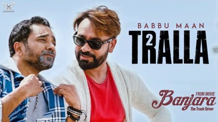 Tralla 2 Lyrics – Babbu Maan | Banjara The Truck Driver Film