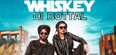 Whiskey Di Botal Ft. Preet Hundal Jasmine Sandlas