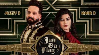 Jatt Da Flag Ft. Kaur B Jazzy B