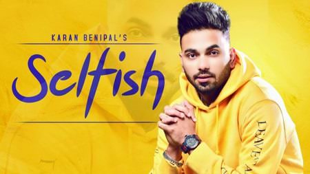 Selfish Lyrics – Karan Benipal | Happy Raikoti