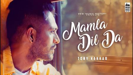 Mamla Dil Da Lyrics with Translation – Tony Kakkar