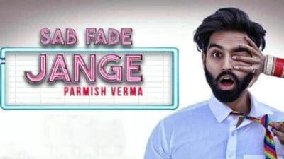 SAB FADE JANGE song PARMISH VERMA