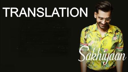 Tere Yaar Bathere Ne Lyrics  Translation in English | Sakhiyaan by Maninder Buttar