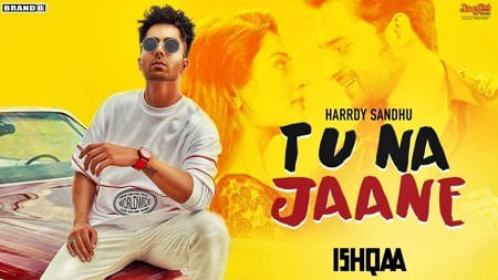 Tu Na Jaane Lyrics – Hardy Sandhu | Ishqaa