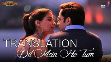 Dil Mein Ho Tum Lyrics (with Translation) – Cheat India | Aankhon Mein Tum