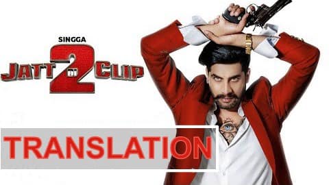 Jatt Di Clip (with Translation) – Singga