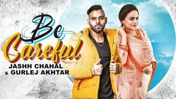 Be Careful Lyrics – Gurlez Akhtar & Jashh Chahal