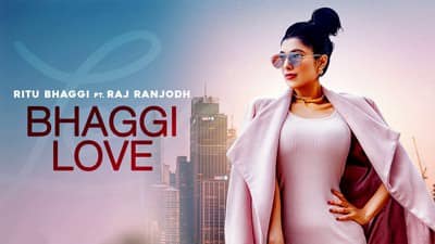 Bhaggi Love Lyrics – Ritu Bhaggi Ft. Raj Ranjodh
