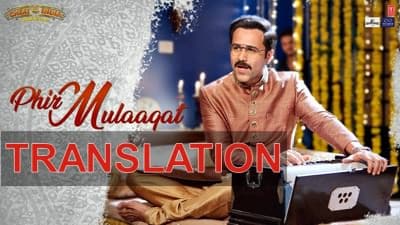 Phir Mulaqat Lyrics (with Translation) – Cheat India | Song Meaning