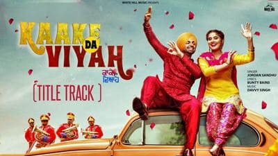 Kaake Da Viyah Lyrics (Title Track) – Jordan Sandhu