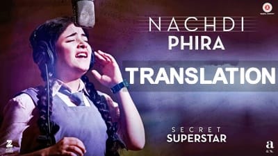 Main Nachdi Phira Lyrics (with Translation) | Secret Superstar