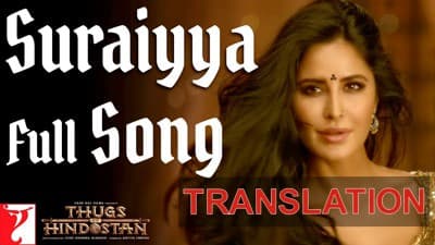 SURAIYYA Lyrics (with English Translation) – Thugs of Hindostan