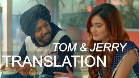 Tom And Jerry Lyrics Translation – Satbir Aujla | Song Meaning