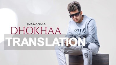 Dhokha Lyrics (with Translation) – Jass Manak