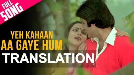 Yeh Kahan Aa Gaye Hum Lyrics (with Dialogues) | English Translation