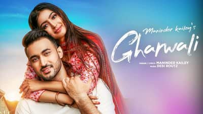 Gharwali Lyrics – Maninder Kailey