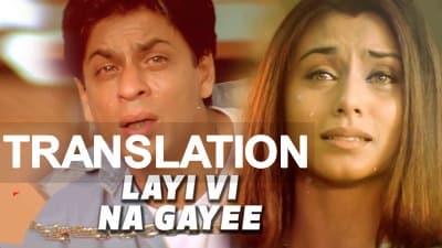 Layi Vi Na Gayi Lyrics (English Meaning, Transaltion) | Chalte Chalte