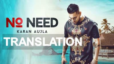 Karan Aujla – No Need Lyrics Meaning in English