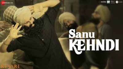 Sanu Kehndi Lyrics – Kesari (2019) Hindi | Akshay Kumar |