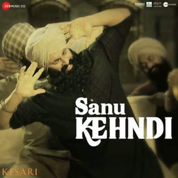 Sanu Kehndi song lyrics (From Kesari) - Single