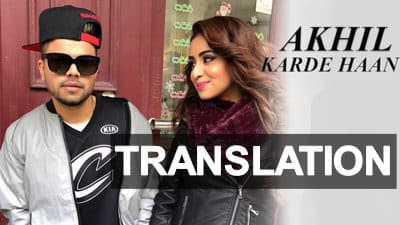 Akhil’s Karde Haan Song Lyrics Translation | Meaning
