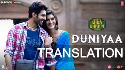 Duniya Song Lyrics English Translation | Luka Chuppi