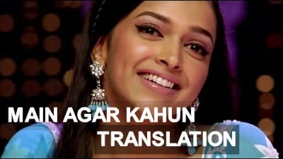 Main Agar Kahoon Lyrics Meaning in English | Om Shanti Om