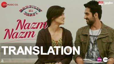 Nazm Nazm Lyrics Meaning | Bareilly Ki Barfi