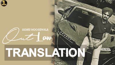 Sidhu Moose Wala – Outlaw (Gair Kanooni song) English Translation