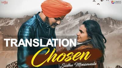 Sidhu Moose wala – Chosen Song Lyrics Meaning | English Translation