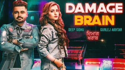 Damage Brain Lyrics – Deep Sidhu & Gurlej Akhtar