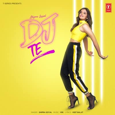 Dj Te - Single shipra goyal