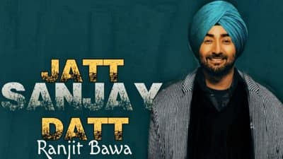 Jatt Sanjay Dutt Song Lyrics – Ranjit Bawa