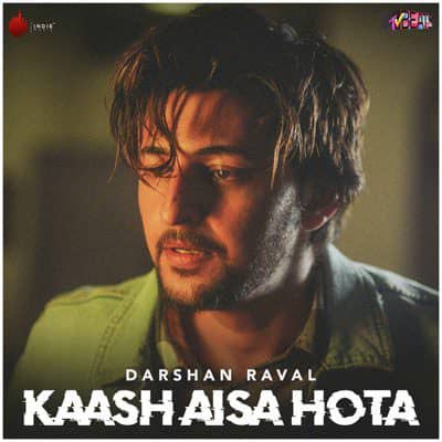 KAASH AISA HOTA LYRICS – Darshan Raval