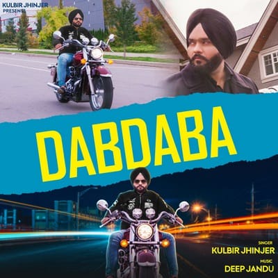 Kulbir Jhinjer - Dabdaba [with Deep Jandu]