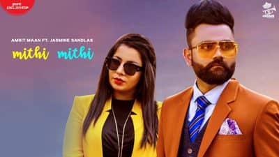 Mithi Mithi – Song Lyrics – Amrit Maan & Jasmine Sandlas