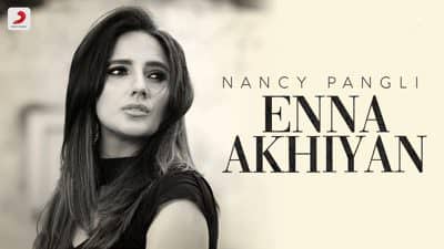 Enna Akhiyan Lyrics – Nancy Pangli