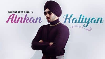Rohanpreet Singh – Ainkan Kaliyan Lyrics